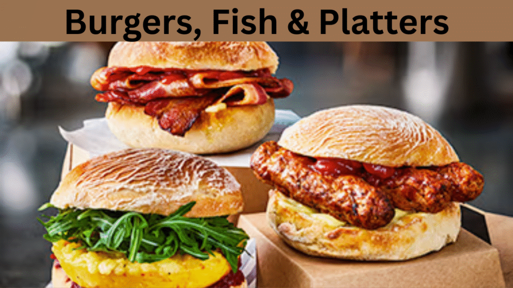Burgers, Fish & Platters