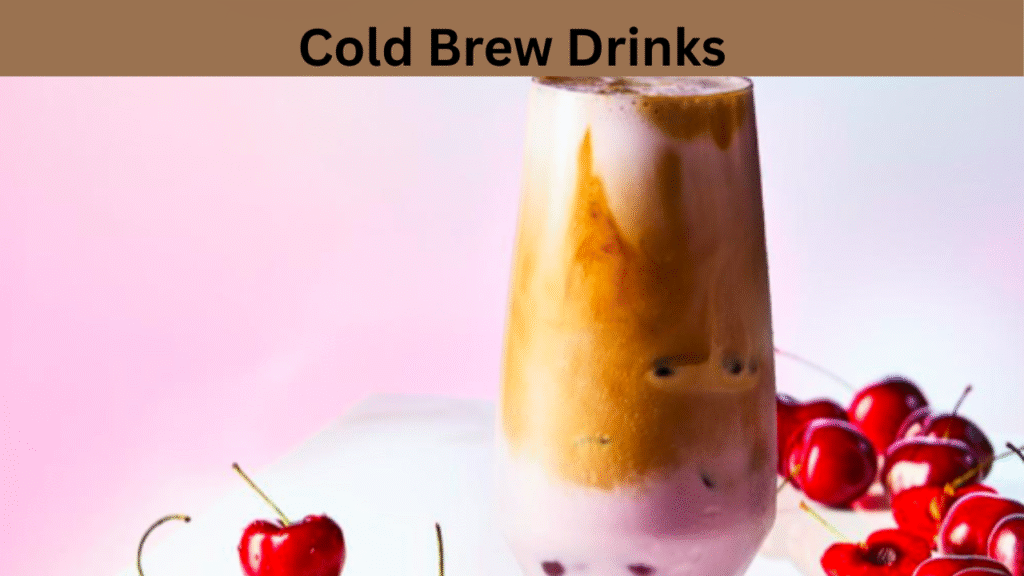 Cold Brew Drinks
