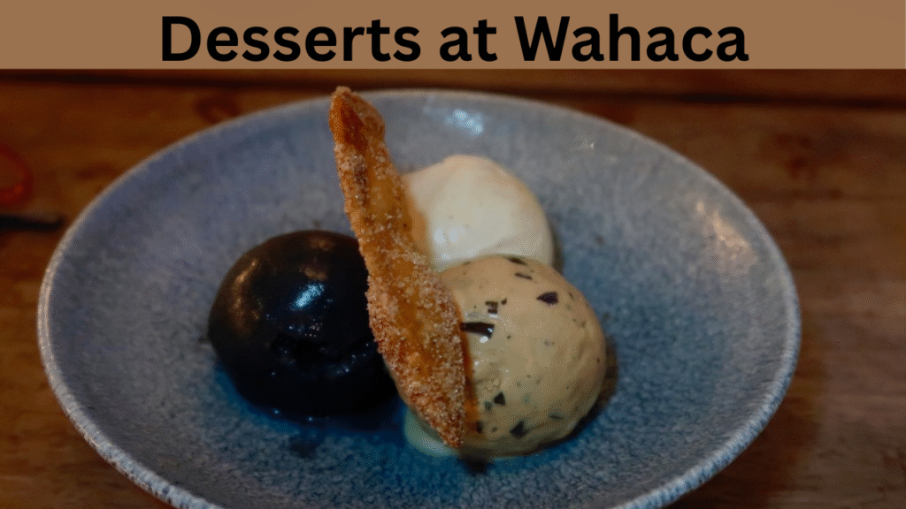 Desserts at Wahaca