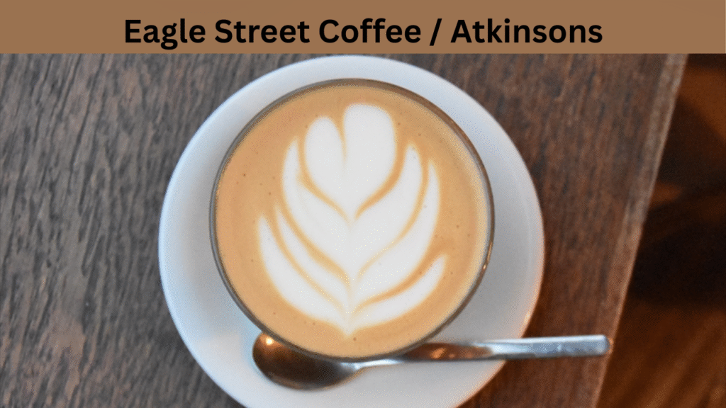 Eagle Street Coffee / Atkinsons