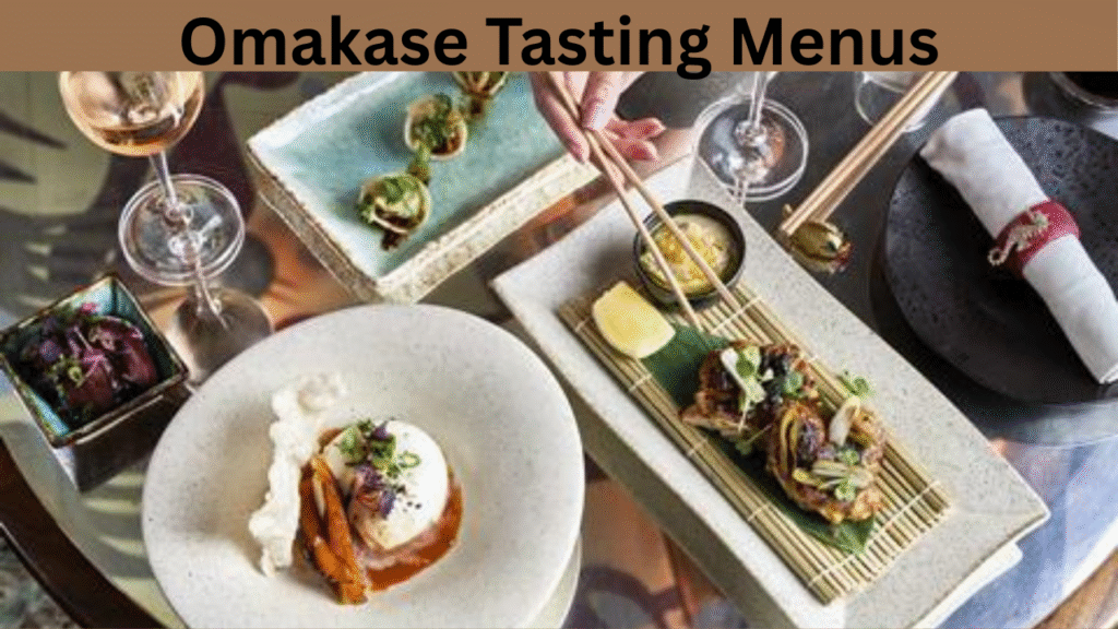 Omakase Tasting Menus