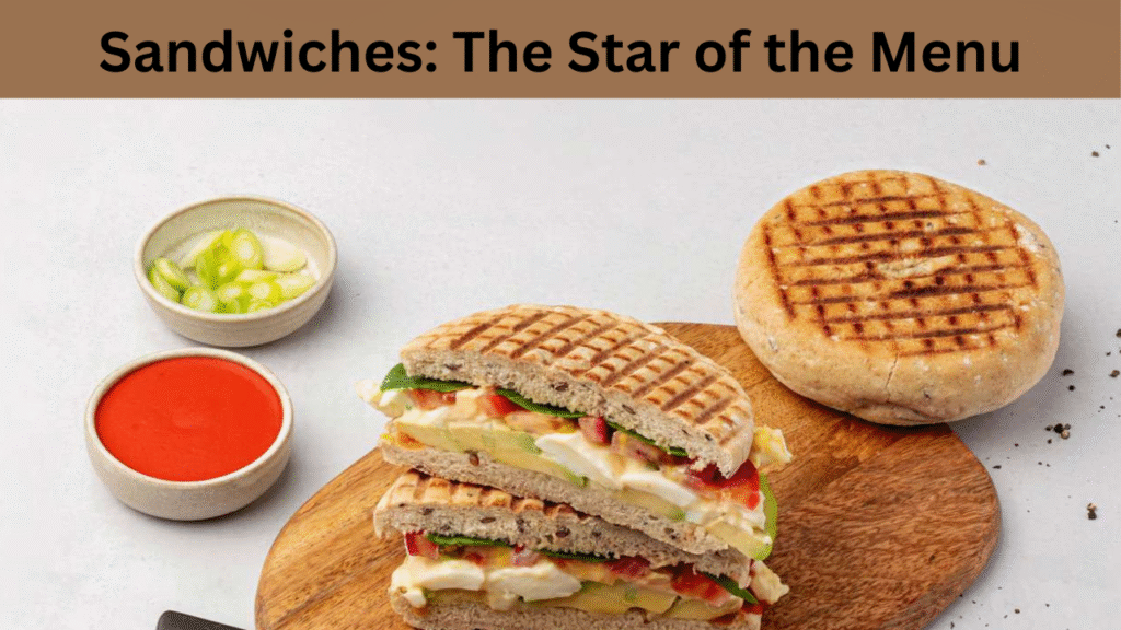 Sandwiches The Star of the Menu