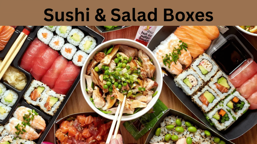Sushi & Salad Boxes
