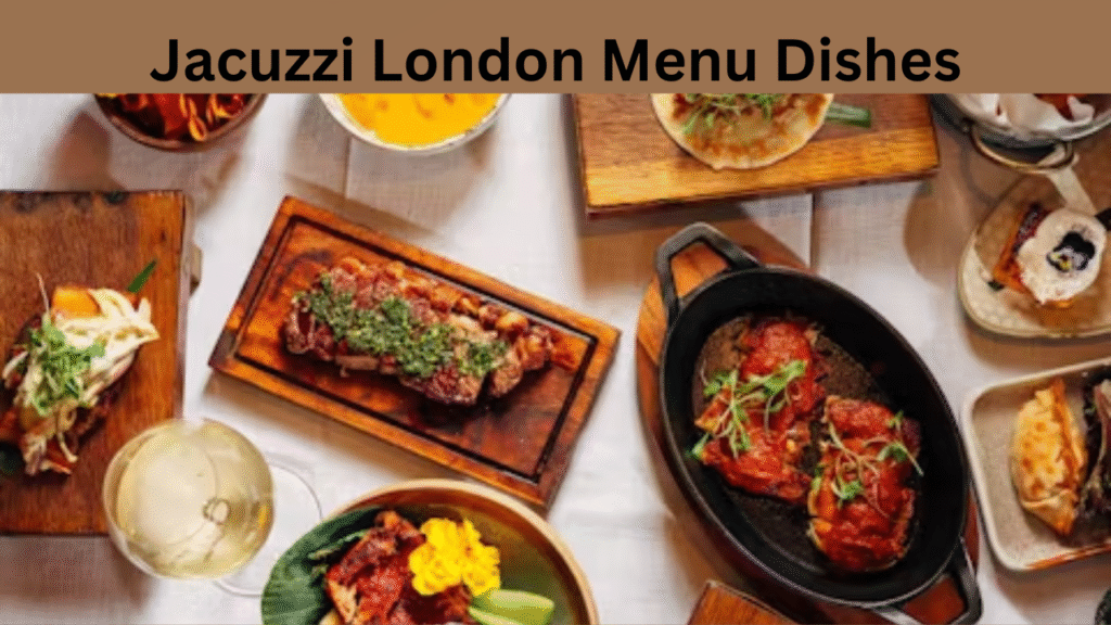 Table of Jacuzzi London Menu Dishes