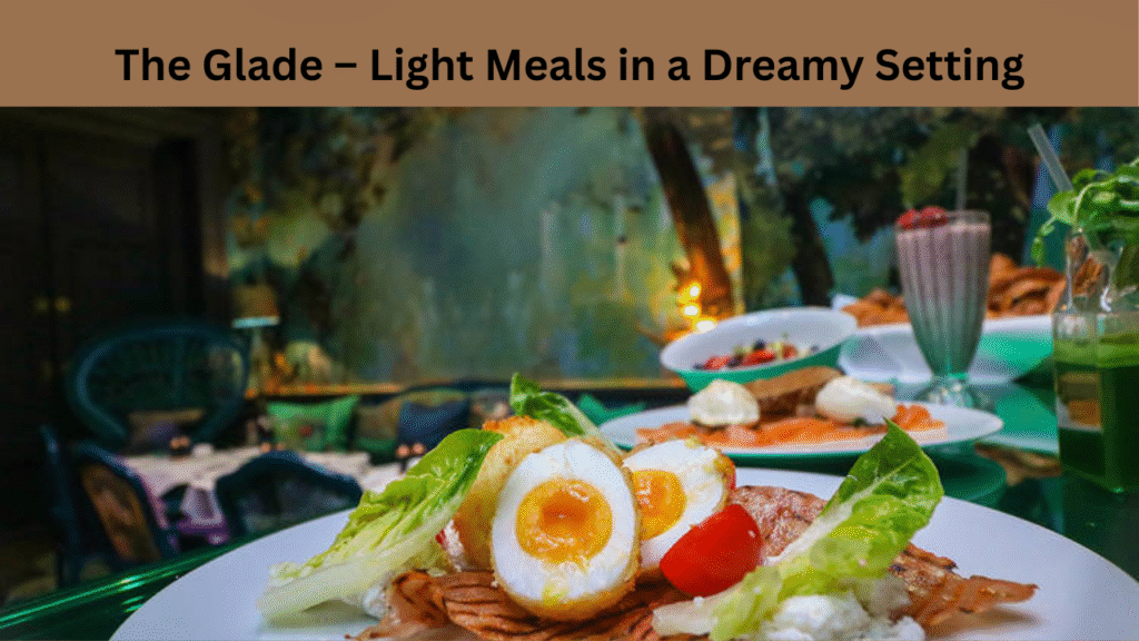 The Glade – Light Meals in a Dreamy Setting