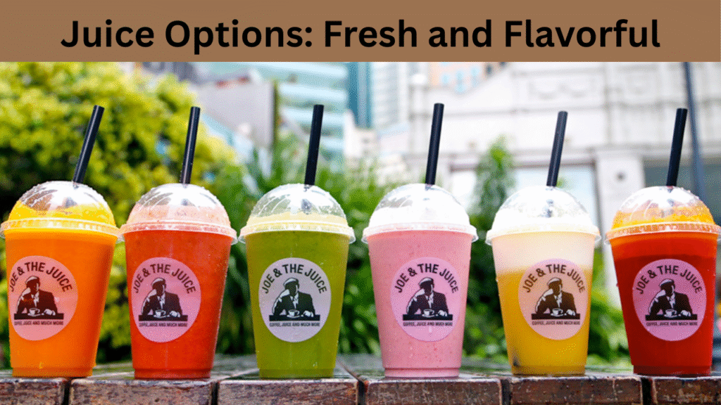 Juice Options: Fresh and Flavorful