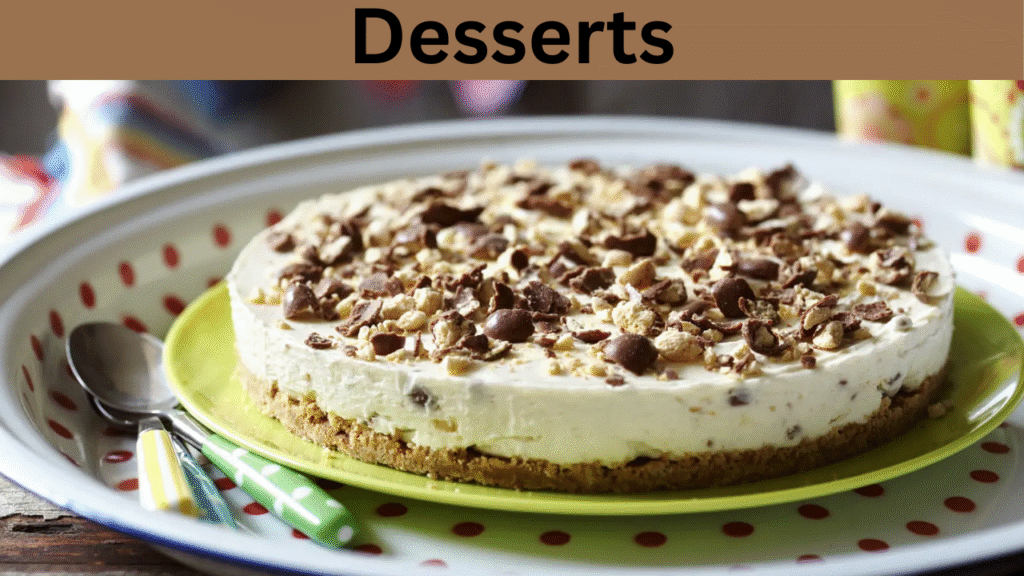 Desserts