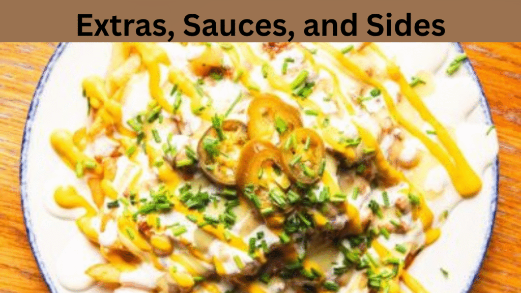 Extras, Sauces, and Sides