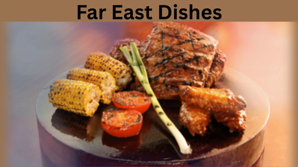 Far East Dishes