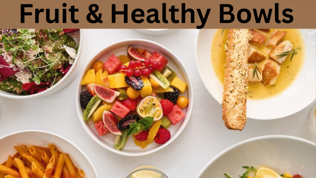 Fruit & Healthy Bowls