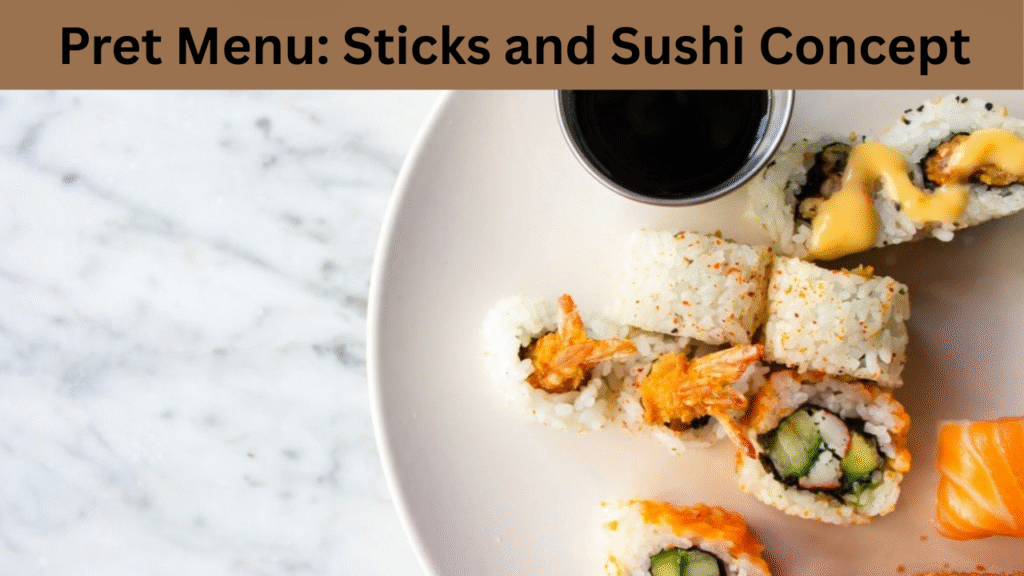 Pret Menu Sticks and Sushi Concept