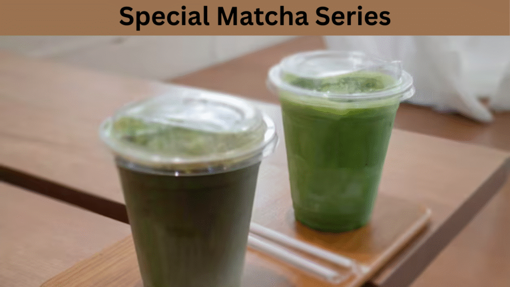 Special Matcha Series