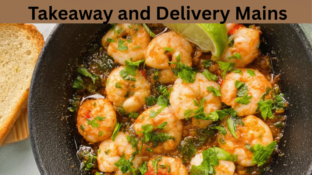 Takeaway and Delivery Mains