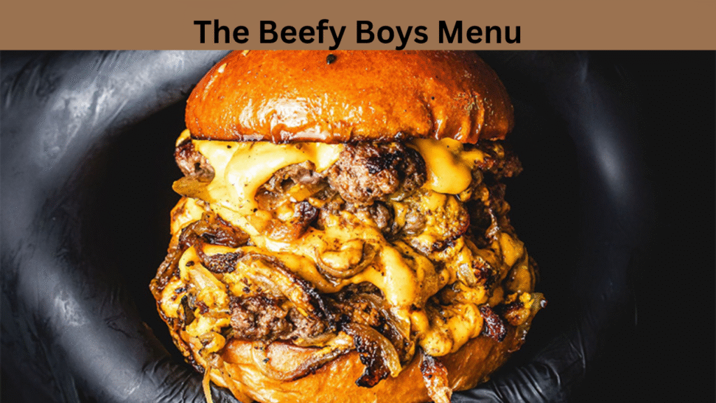 The Beefy Boys Menu Complete Breakdown