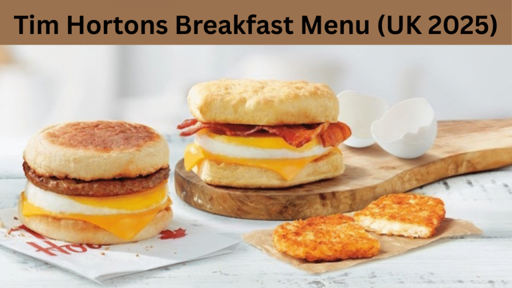 Tim Hortons Breakfast Menu (UK 2025)