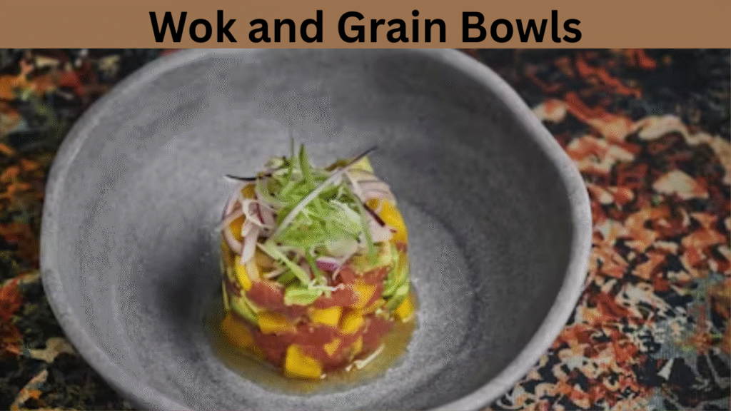 Wok and Grain Bowls