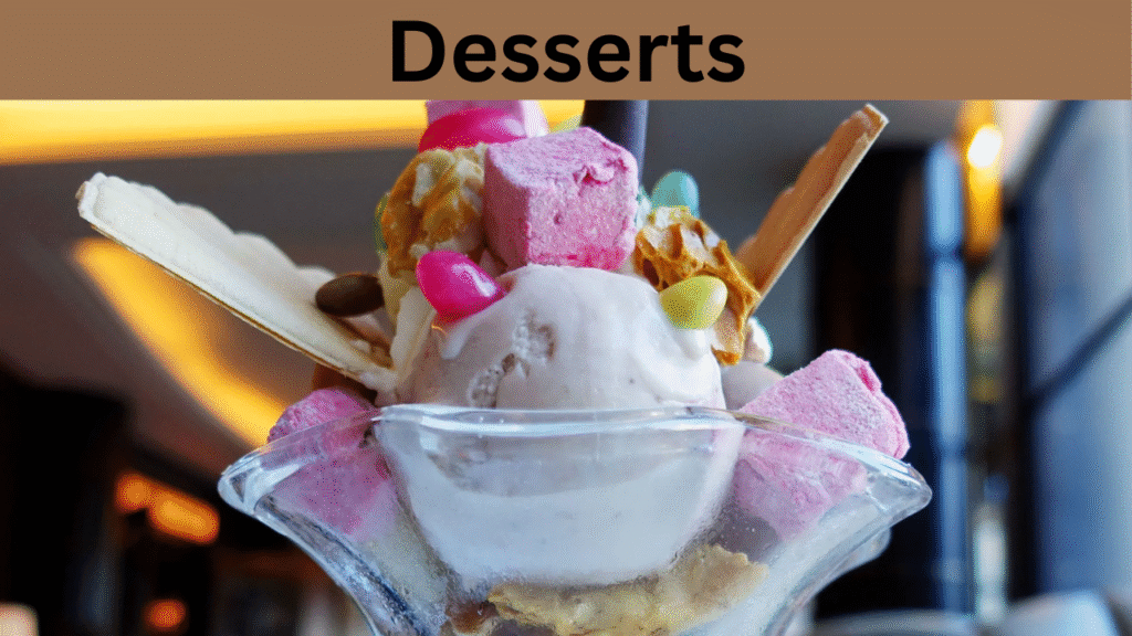 Desserts