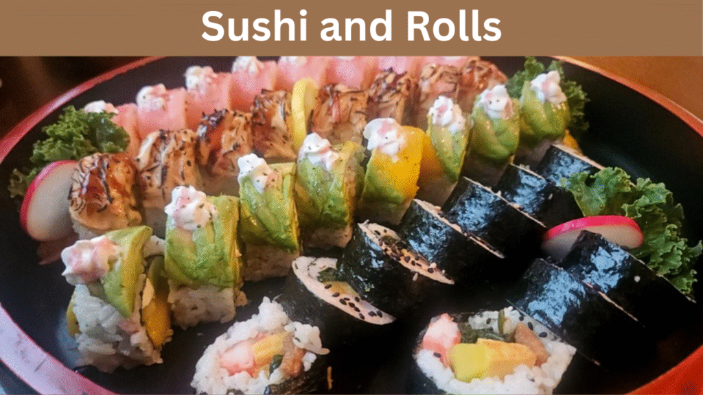 Sushi and Rolls