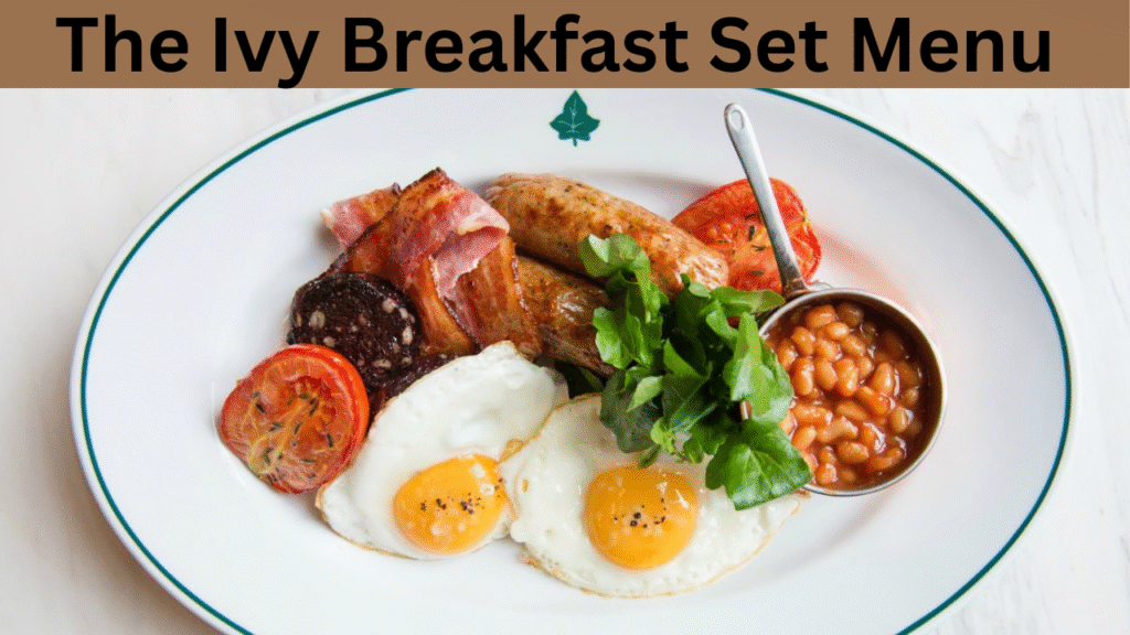 The Ivy Breakfast Set Menu