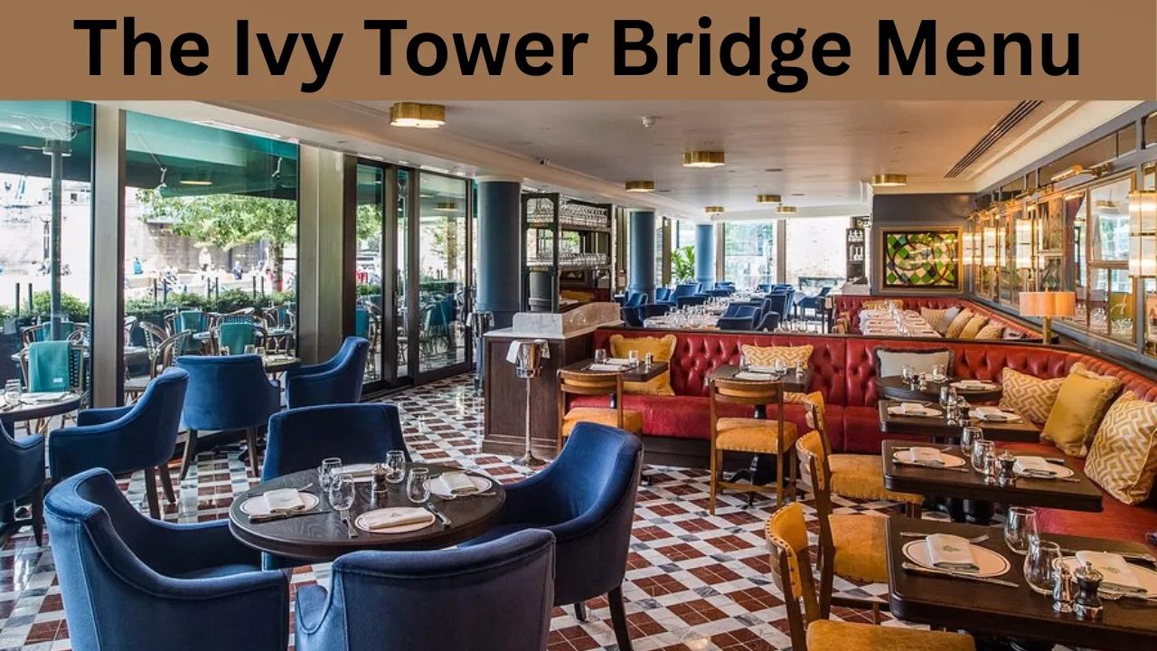 The Ivy Tower Bridge Menu