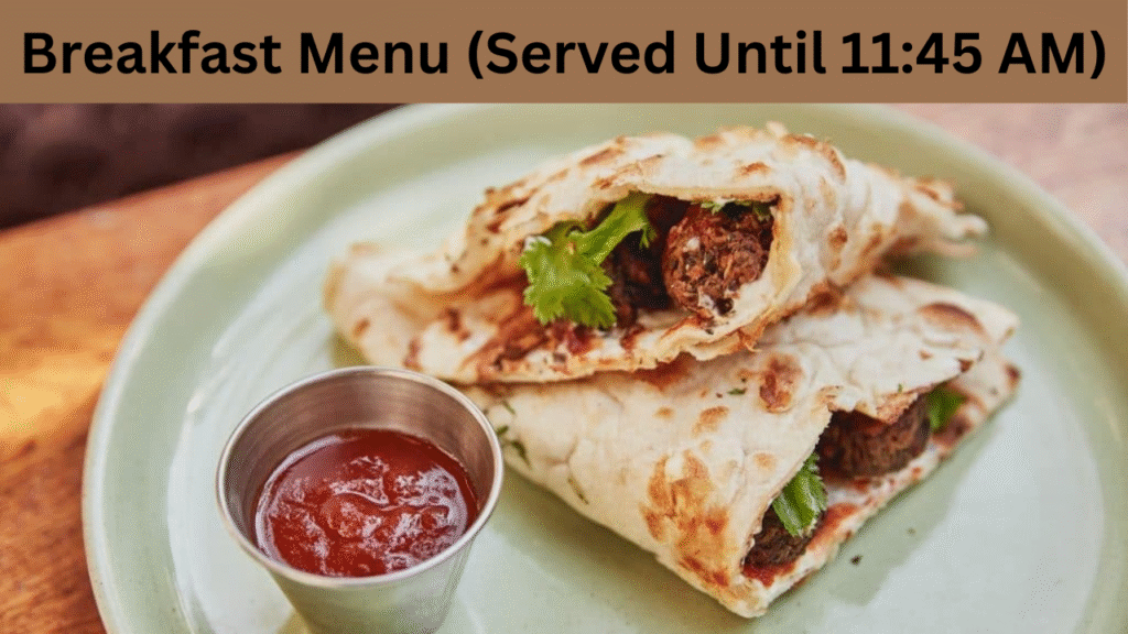 Breakfast Menu (Served Until 1145 AM)