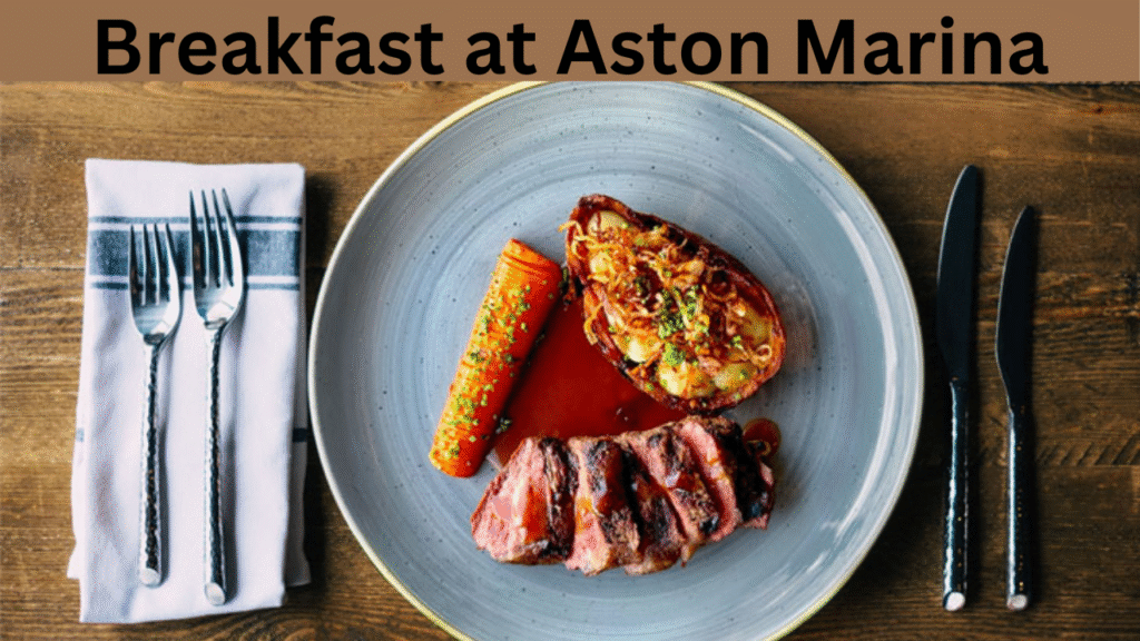 Breakfast at Aston Marina