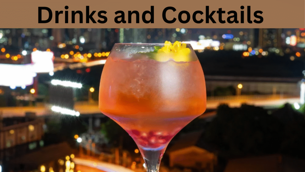 Drinks and Cocktails