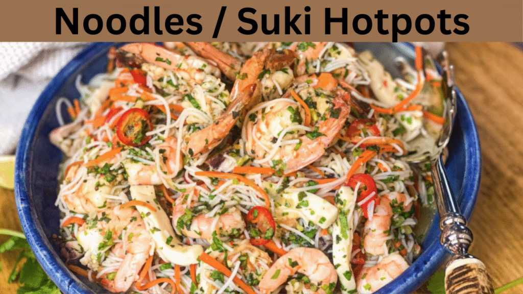 Noodles  Suki Hotpots