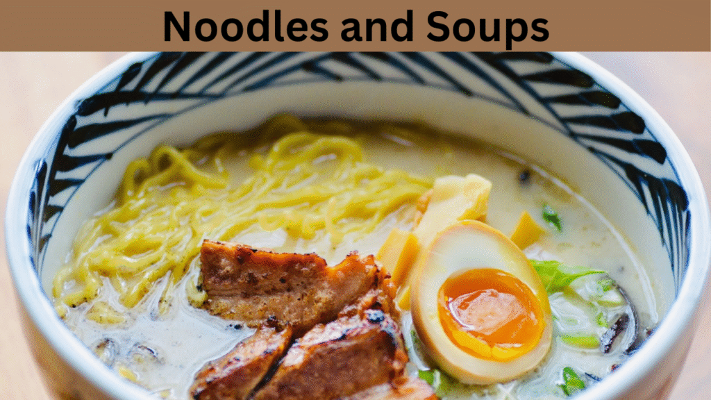 Noodles and Soups