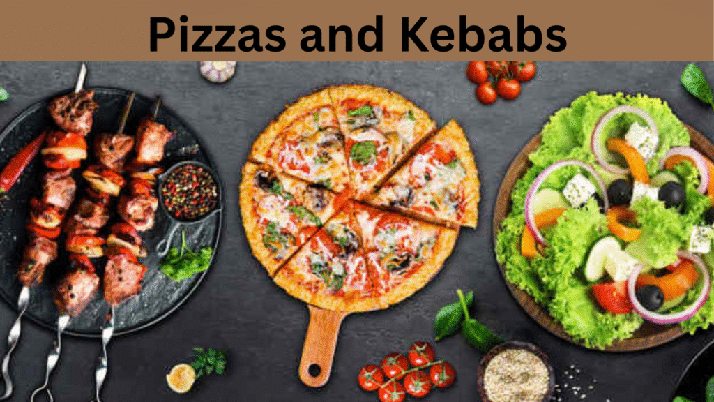 Pizzas and Kebabs