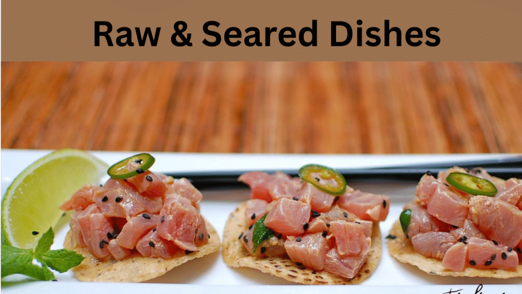 Raw & Seared Dishes