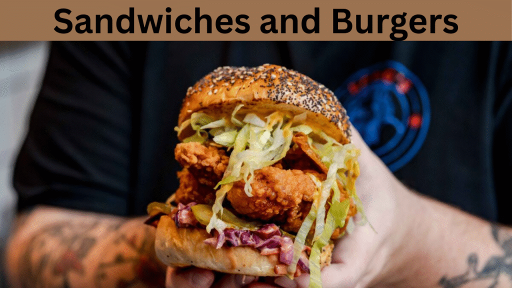 Sandwiches and Burgers