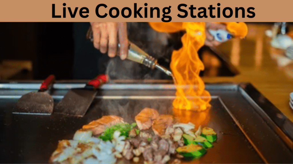 Live Cooking Stations