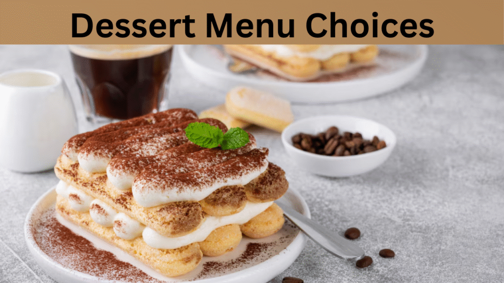 Dessert Menu Choices