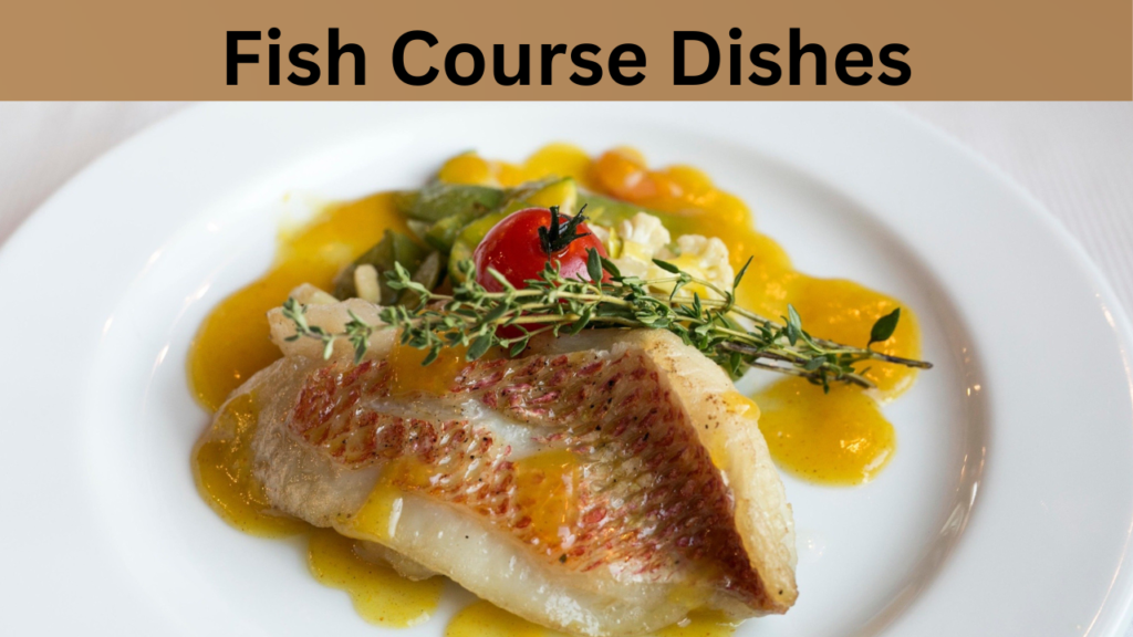 Fish Course Dishes 
