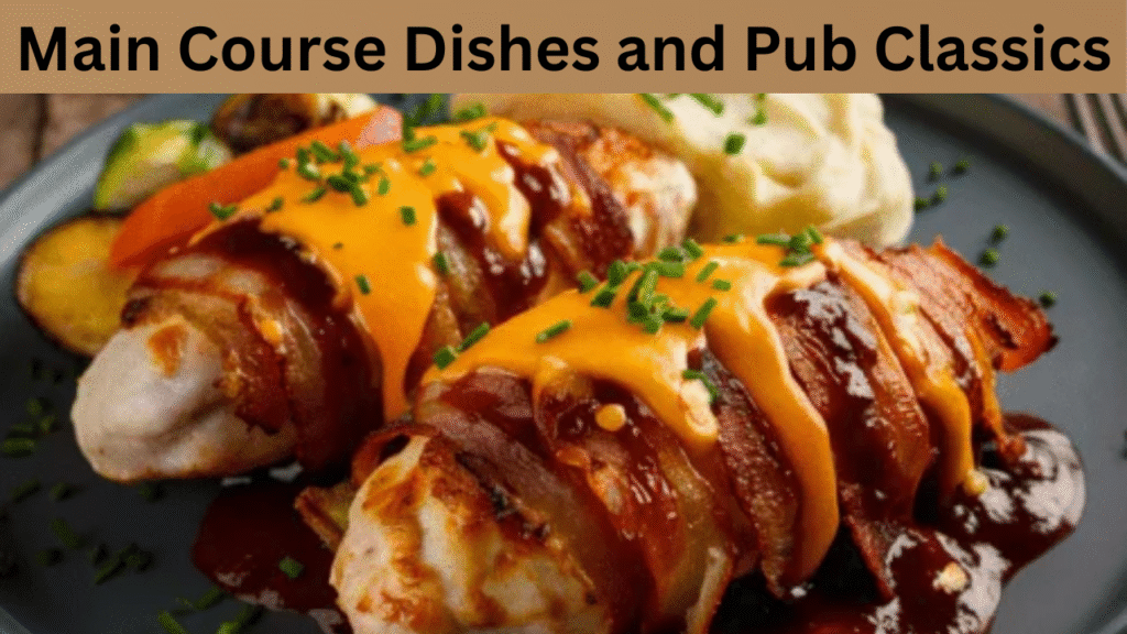 Main Course Dishes and Pub Classics