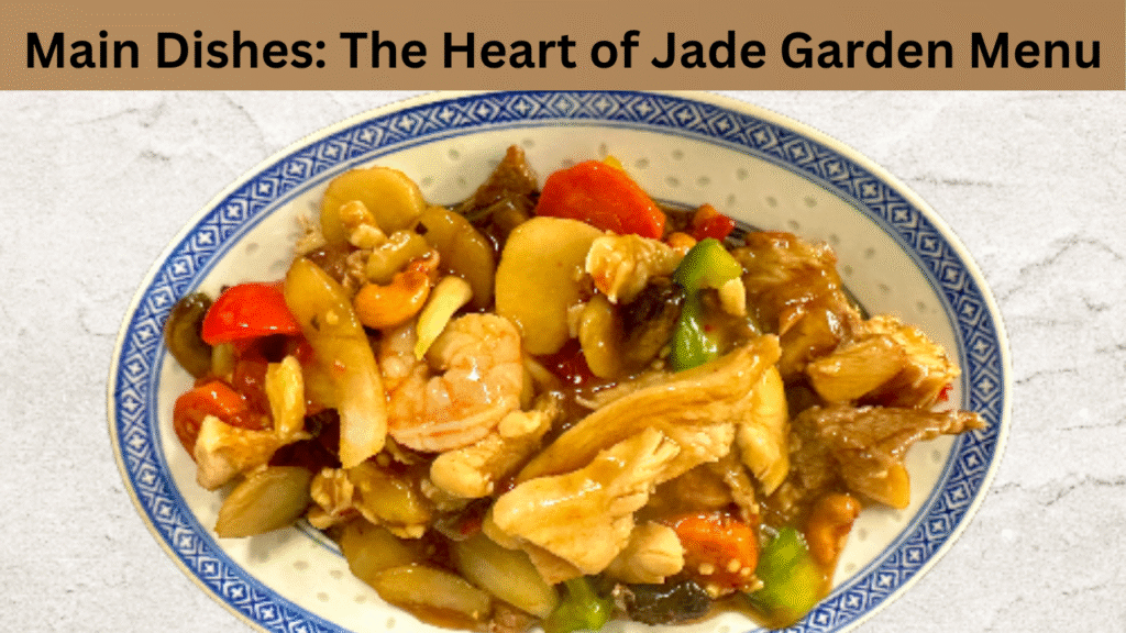 Main Dishes The Heart of Jade Garden Menu