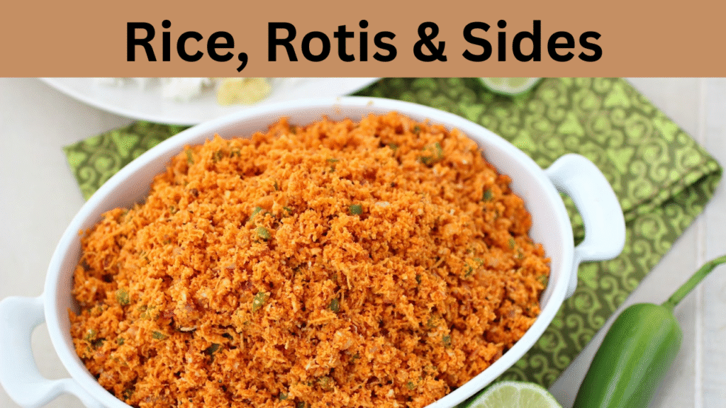 Rice, Rotis & Sides