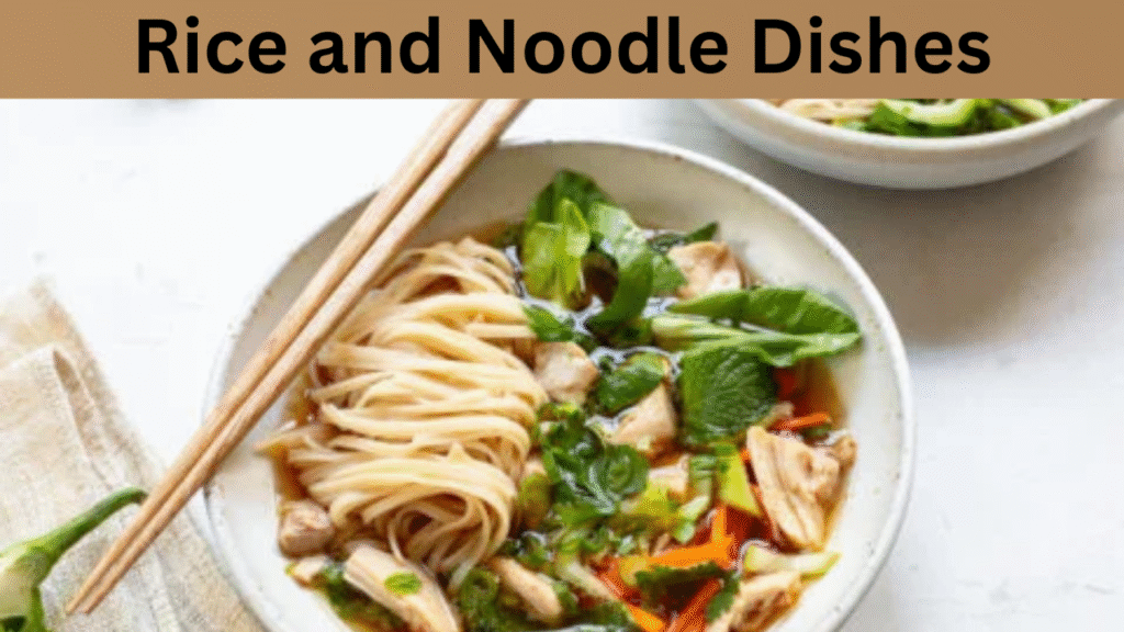 Rice and Noodle Dishes