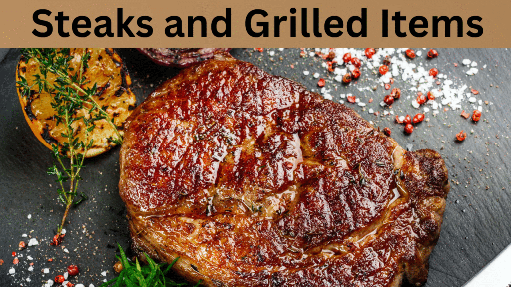 Steaks and Grilled Items