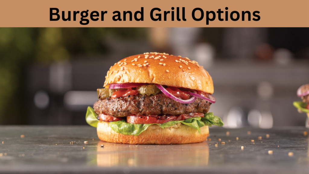Burger and Grill Options