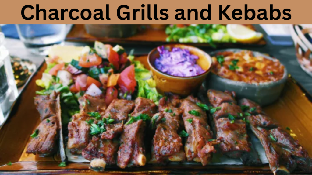 Charcoal Grills and Kebabs