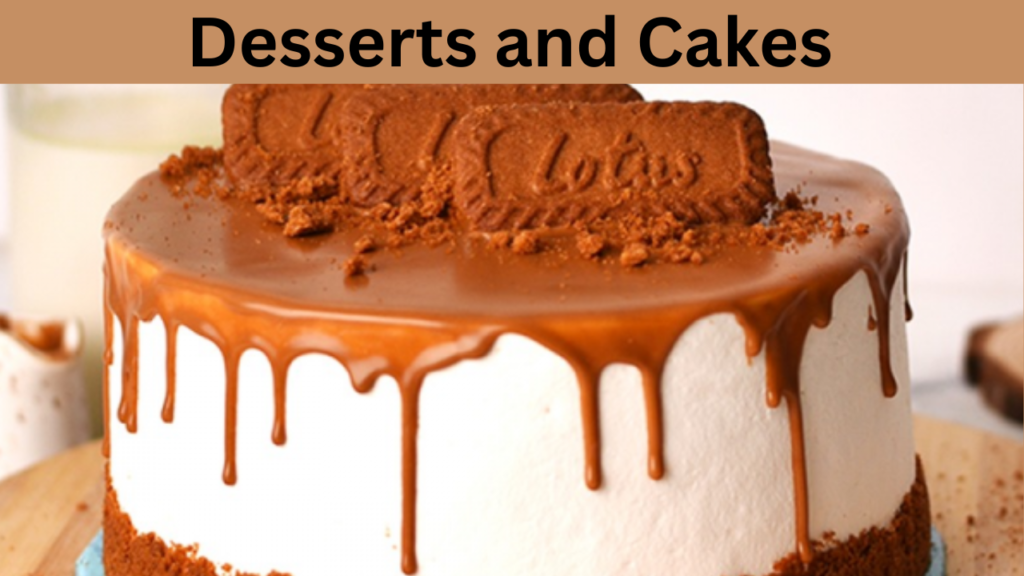 Desserts and Cakes