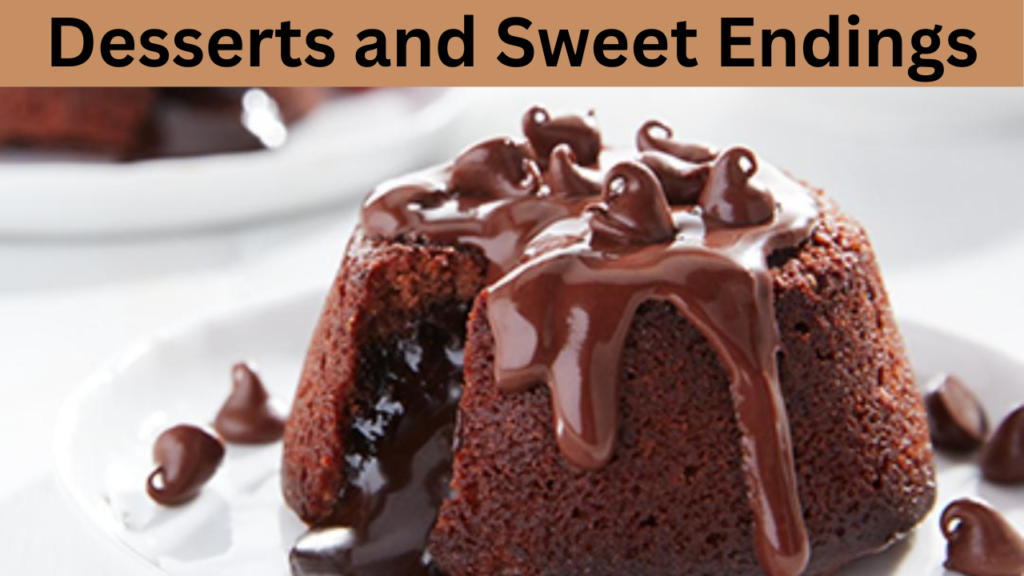 Desserts and Sweet Endings