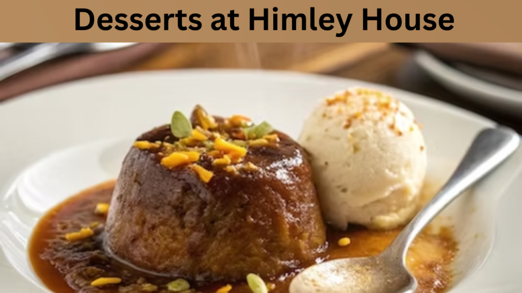 Desserts at Himley House