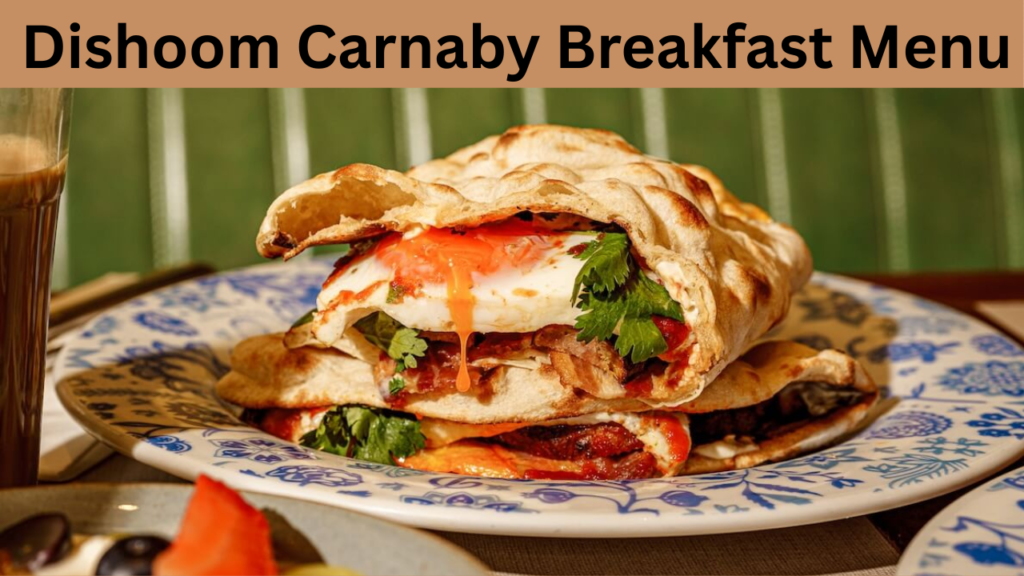 Dishoom Carnaby Breakfast Menu