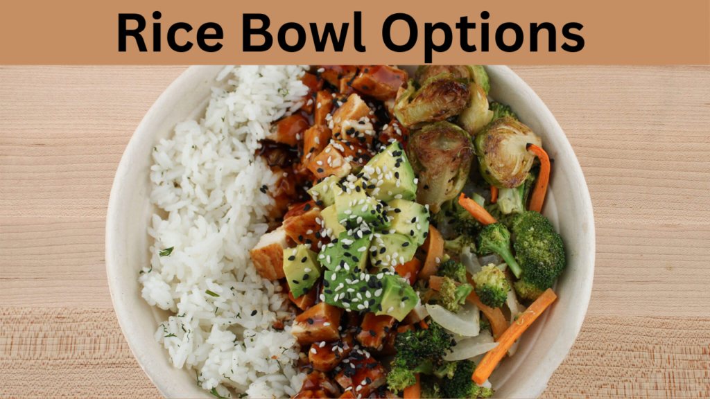 Rice Bowl Options