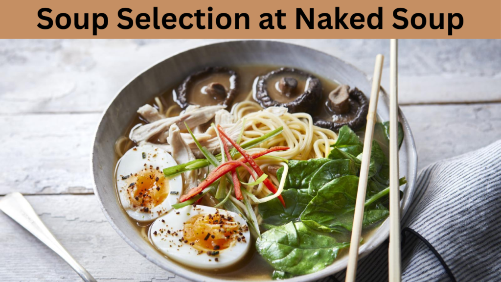 Soup Selection at Naked Soup