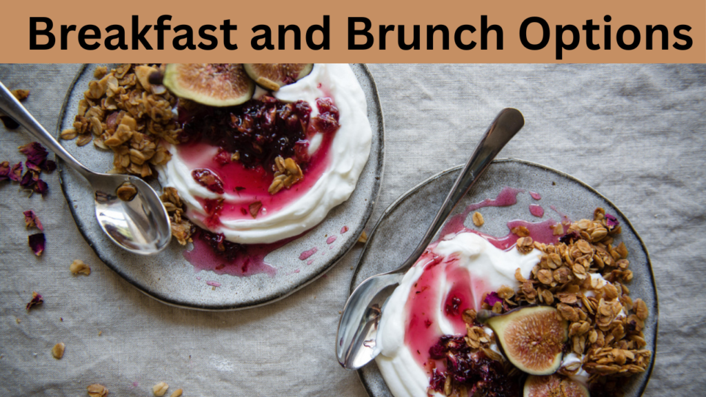 Breakfast and Brunch Options