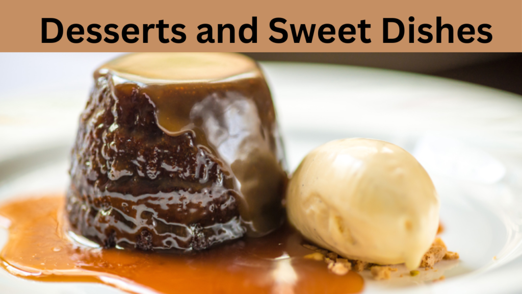 Desserts and Sweet Dishes